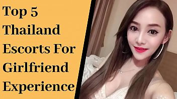 Top 5 Thailand Escorts For Girlfriend Experience GFE || Bangkok Girlfried Experience